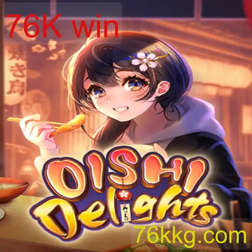 OishiDelights: Uma Jornada Gastronômica com 76K win